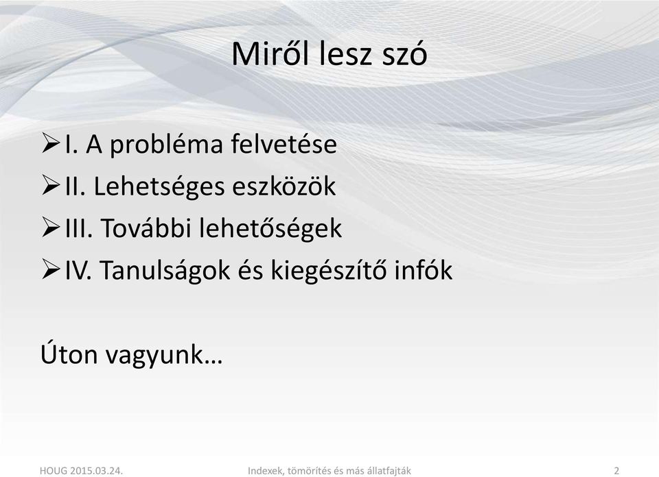 További lehetőségek IV.