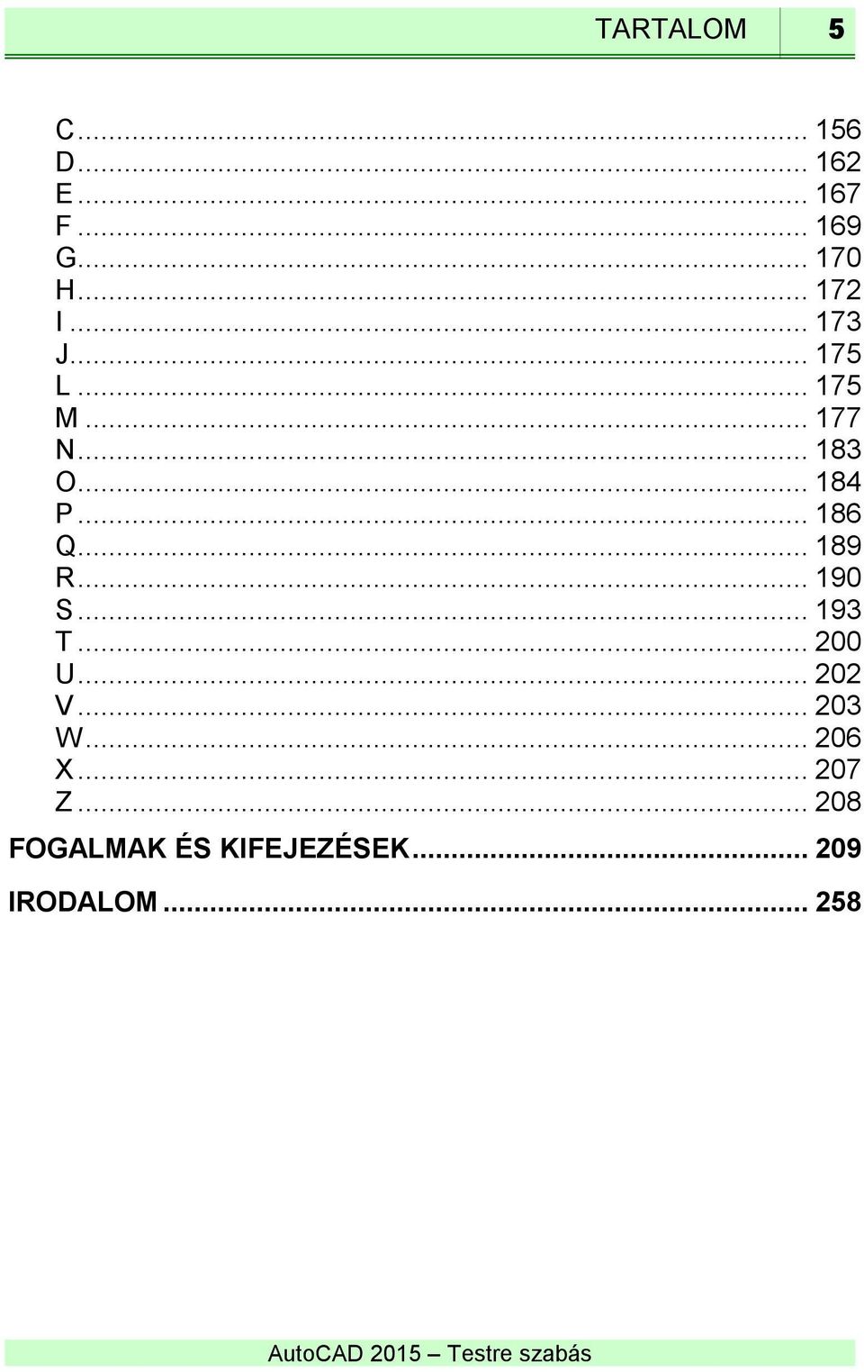 .. 186 Q... 189 R... 190 S... 193 T... 200 U... 202 V... 203 W.