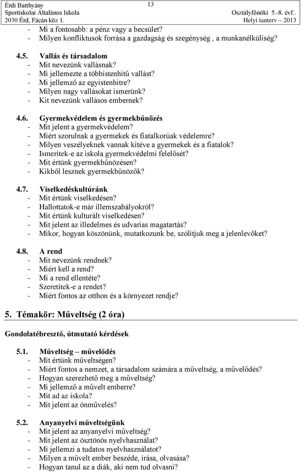 Gyermekvédelem és gyermekbűnözés - Mit jelent a gyermekvédelem? - Miért szorulnak a gyermekek és fiatalkorúak védelemre? - Milyen veszélyeknek vannak kitéve a gyermekek és a fiatalok?