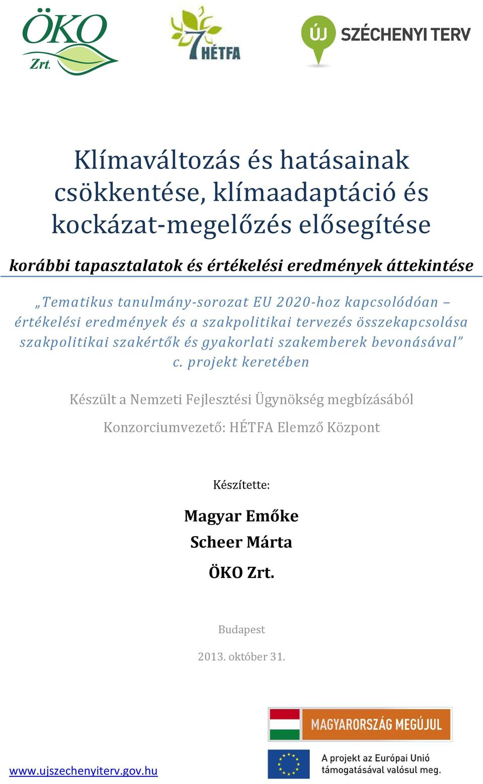 összekapcsolása szakpolitikai szakértők és gyakorlati szakemberek bevonásával c.