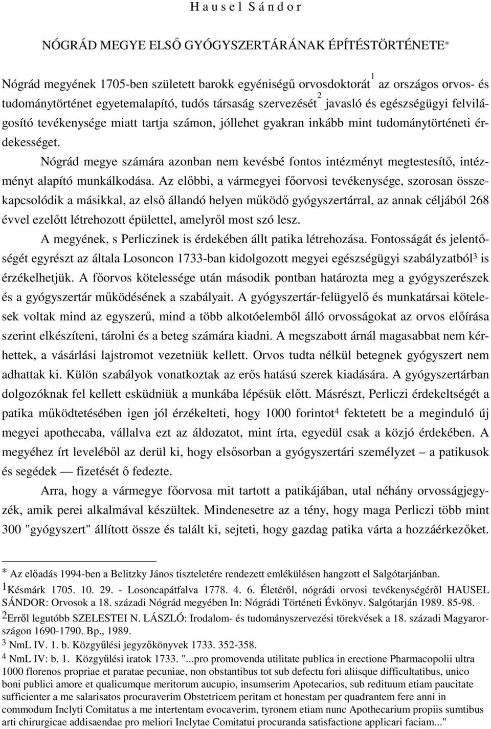 Nógrád megye számára azonban nem kevésbé fontos intézményt megtestesítő, intézményt alapító munkálkodása.