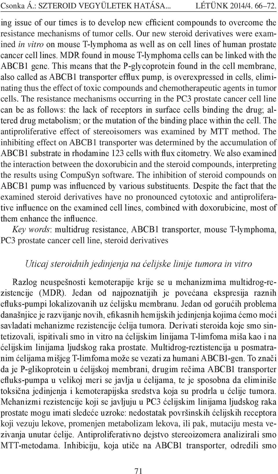 MDR found in mouse T-lymphoma cells can be linked with the ABCB1 gene.