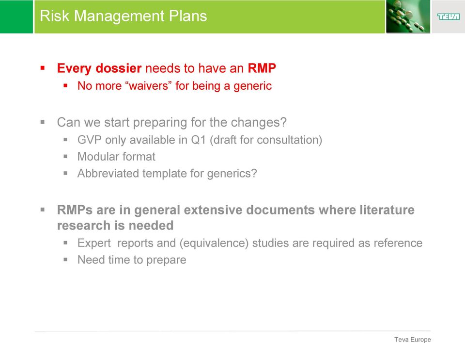 GVP only available in Q1 (draft for consultation) Modular format Abbreviated template for generics?