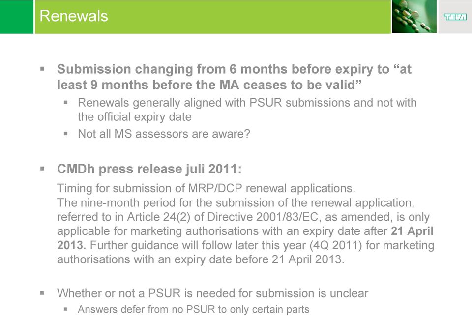 The nine-month period for the submission of the renewal application, referred to in Article 24(2) of Directive 2001/83/EC, as amended, is only applicable for marketing authorisations with an