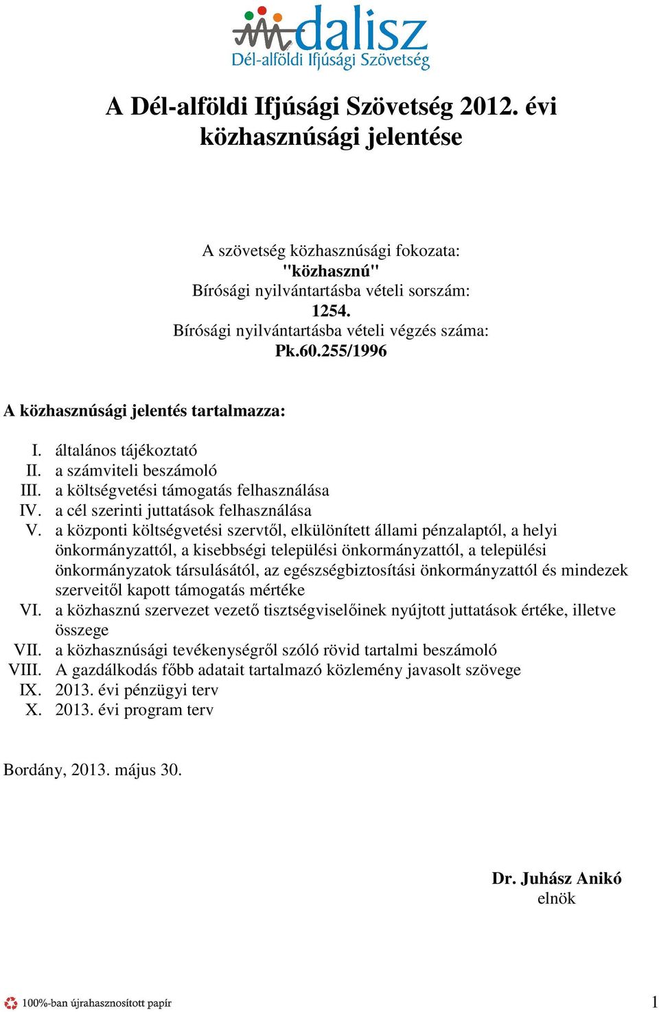 a cél szerinti juttatások felhasználása V.