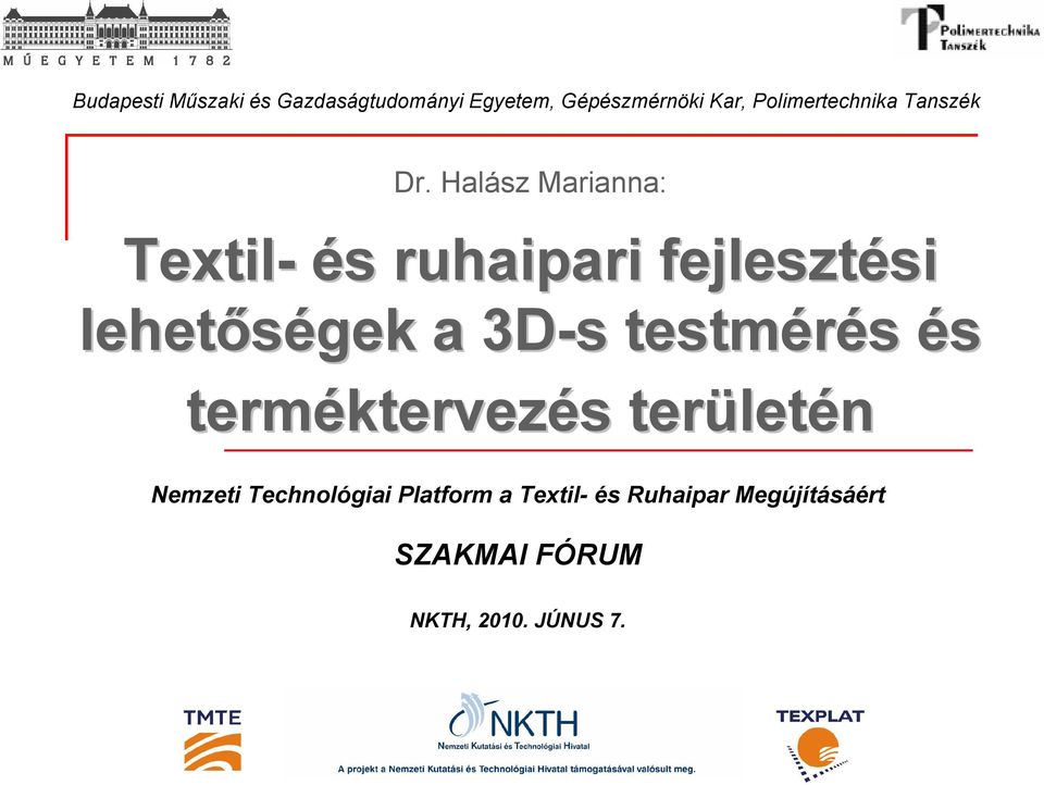 Halász Marianna: Textil- és s ruhaipari fejlesztési si lehetőségek a 3D-s s