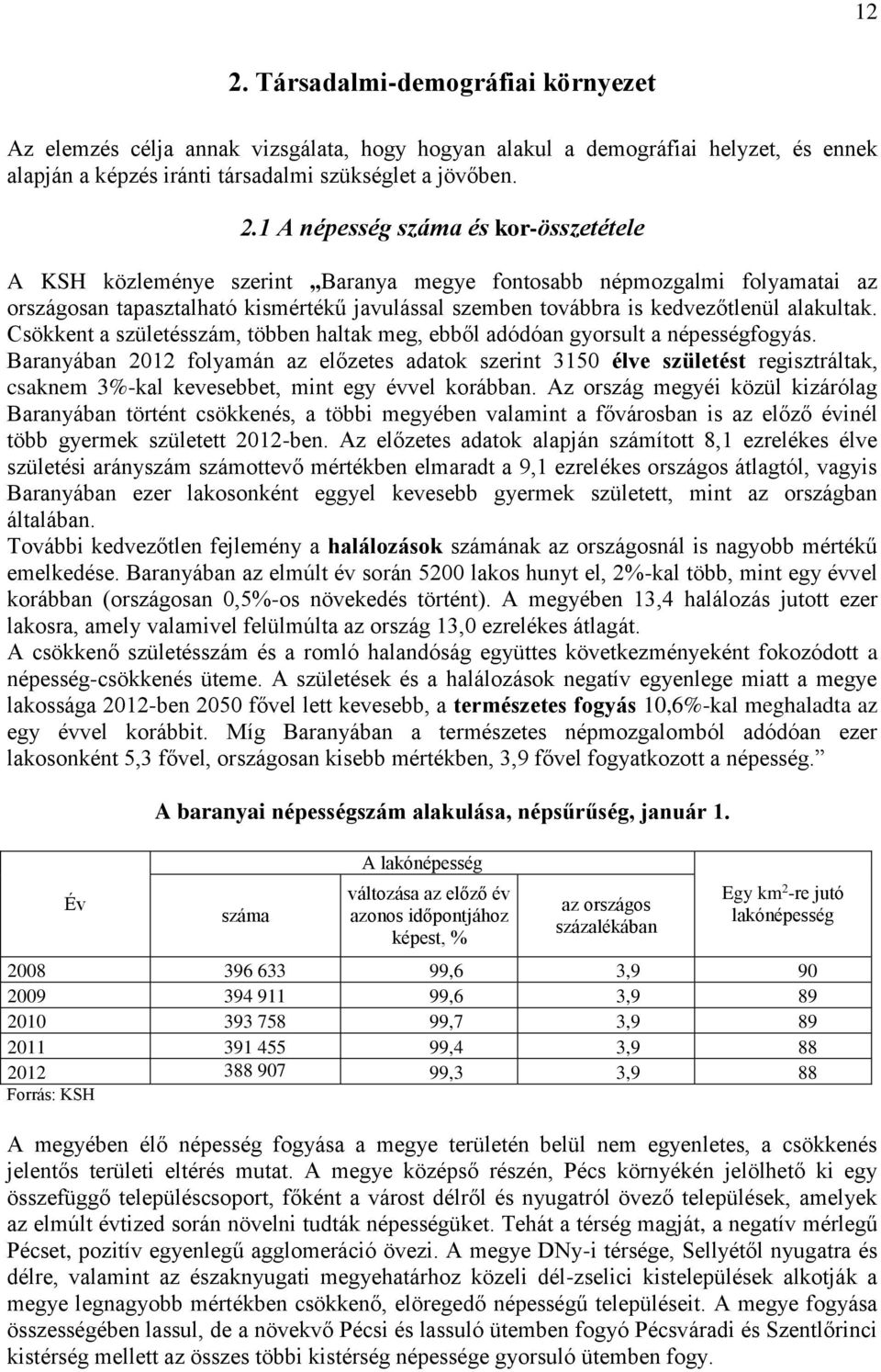 Csökkent a születésszám, többen haltak meg, ebből adódóan gyorsult a népességfogyás.