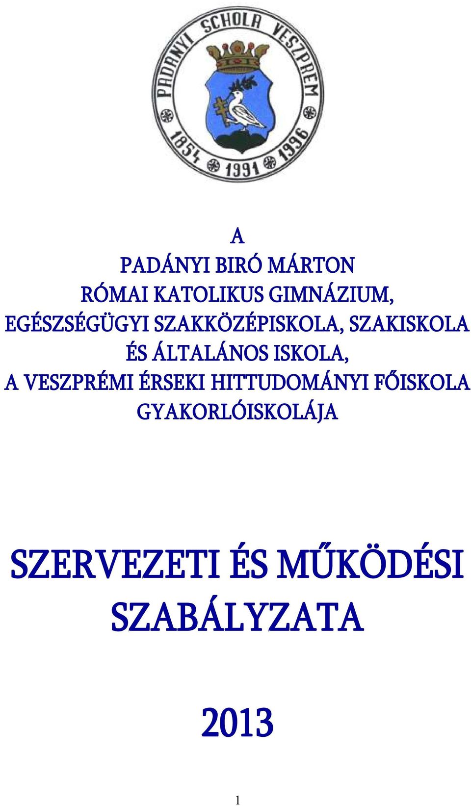 ÁLTALÁNOS ISKOLA, A VESZPRÉMI ÉRSEKI HITTUDOMÁNYI