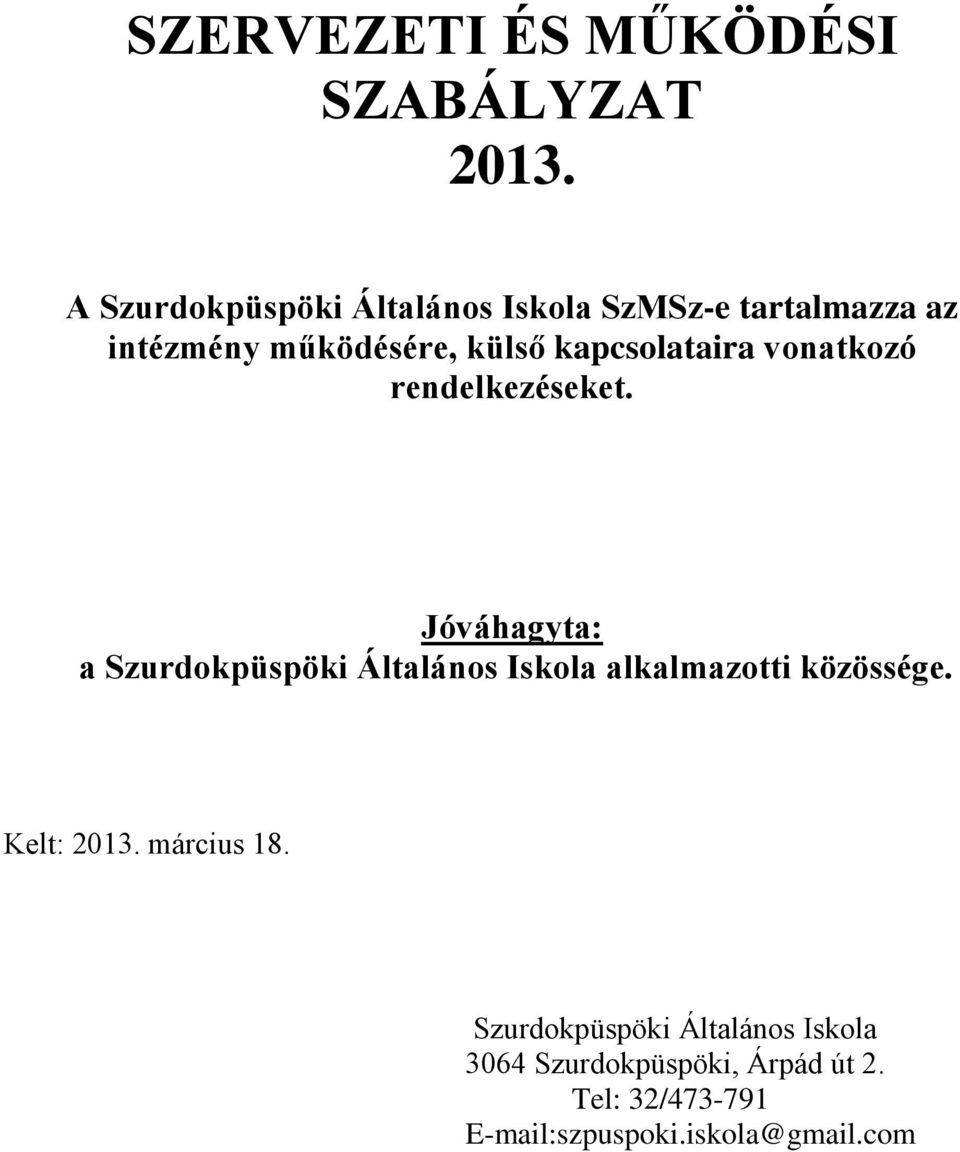 kapcsolataira vonatkozó rendelkezéseket.