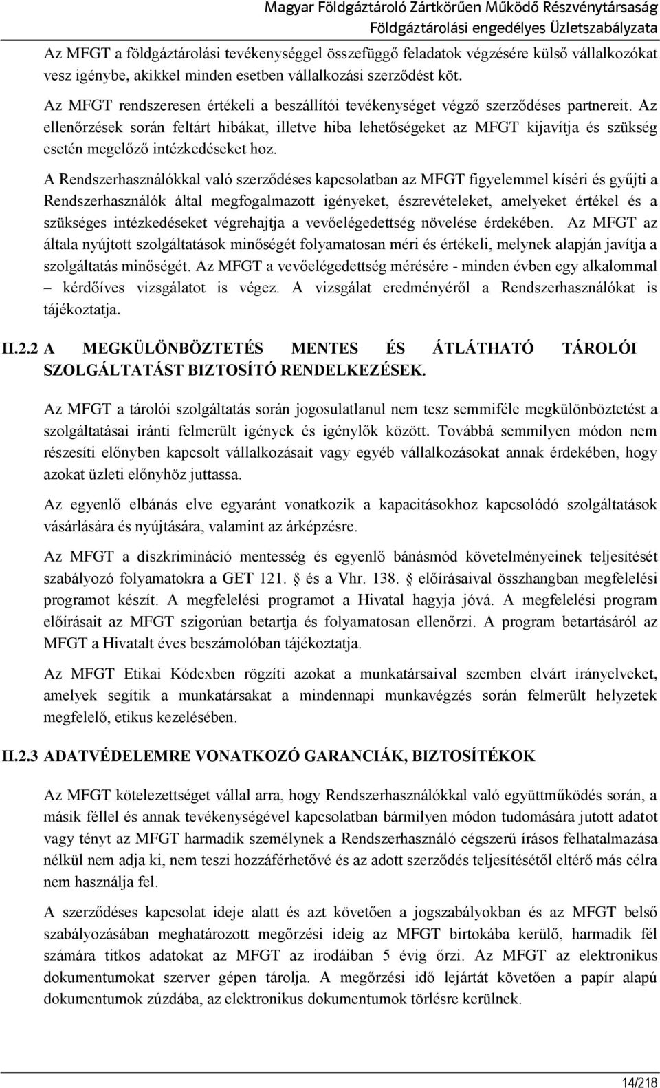 Az ellenőrzések során feltárt hibákat, illetve hiba lehetőségeket az MFGT kijavítja és szükség esetén megelőző intézkedéseket hoz.