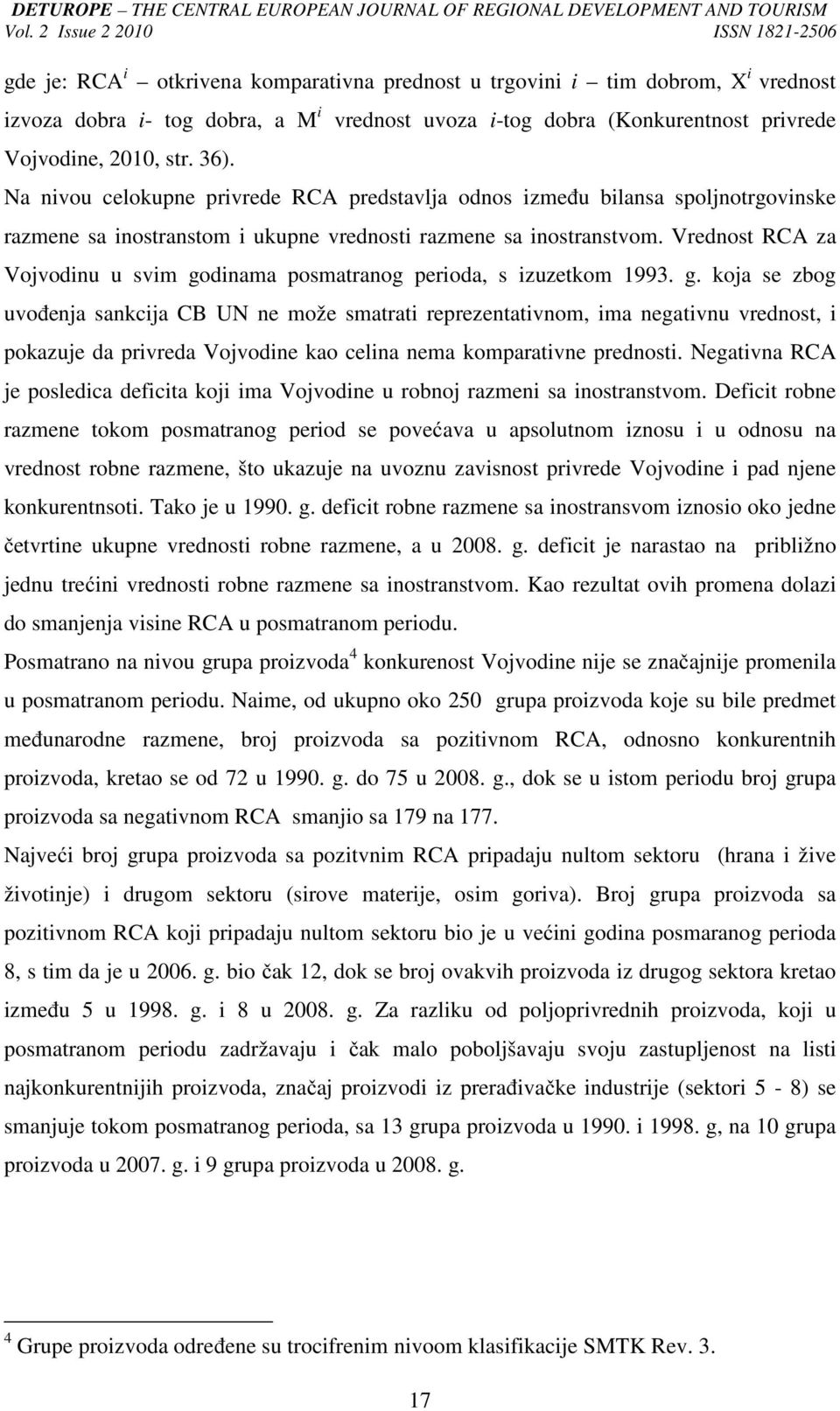 inostranstvom. Vrednost RCA za Vojvodinu u svim go