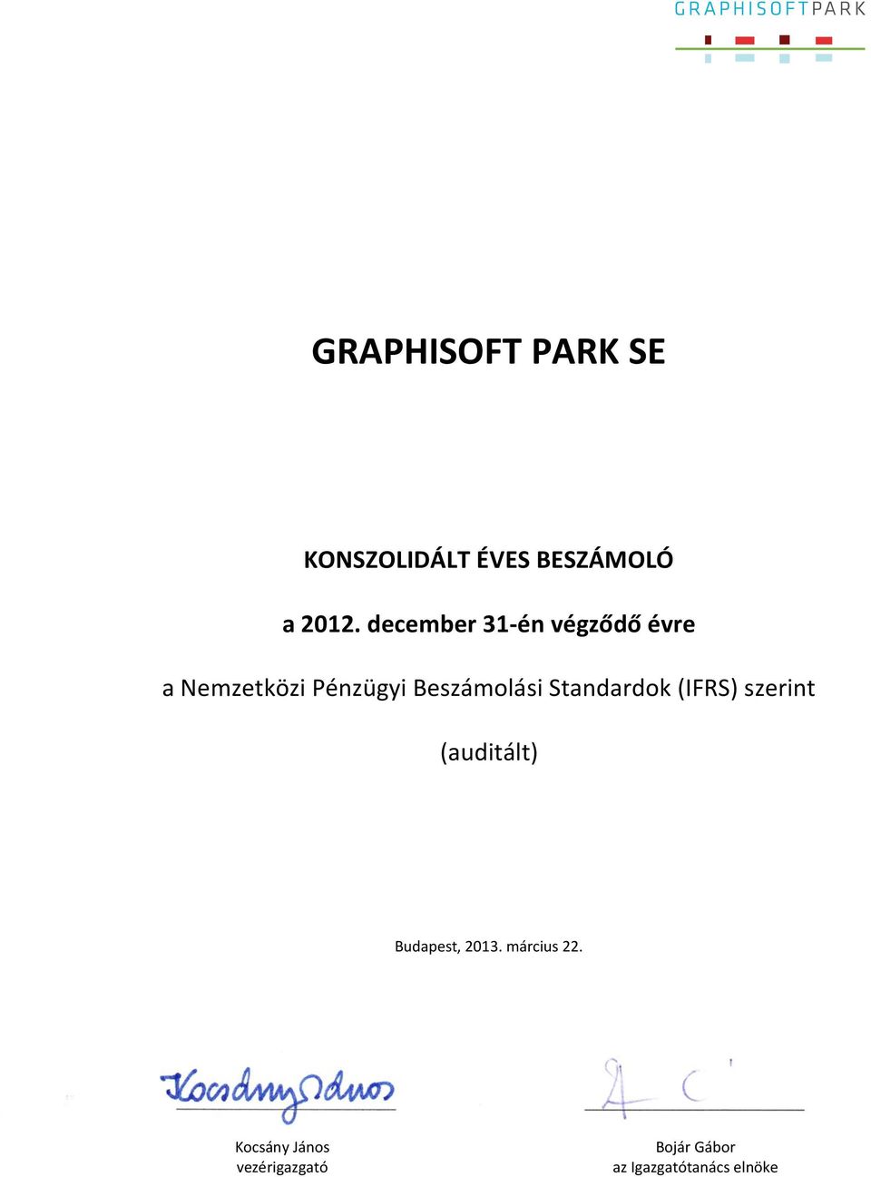 Beszámolási Standardok (IFRS) szerint (auditált)