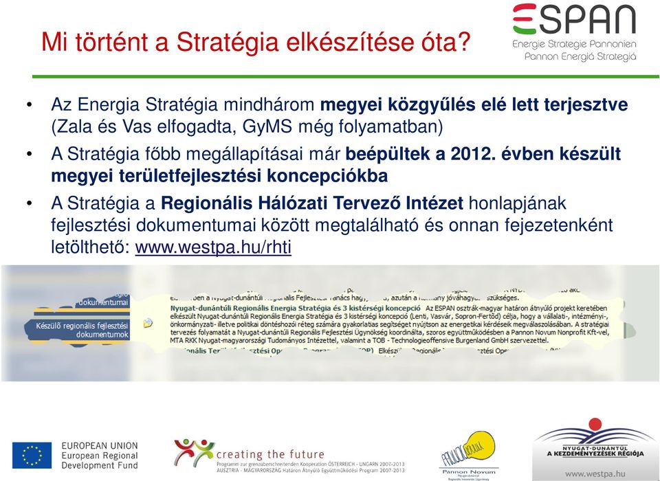 folyamatban) A Stratégia főbb megállapításai már beépültek a 2012.