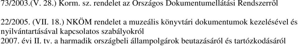 ) NKÖM rendelet a muzeális könyvtári dokumentumok kezelésével és