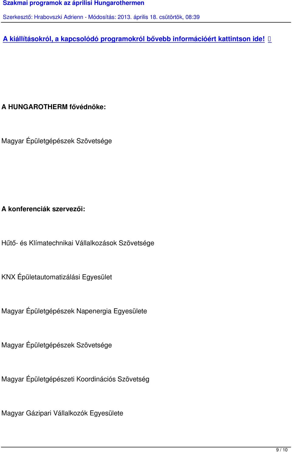 Klímatechnikai Vállalkozások Szövetsége KNX Épületautomatizálási Egyesület Magyar Épületgépészek