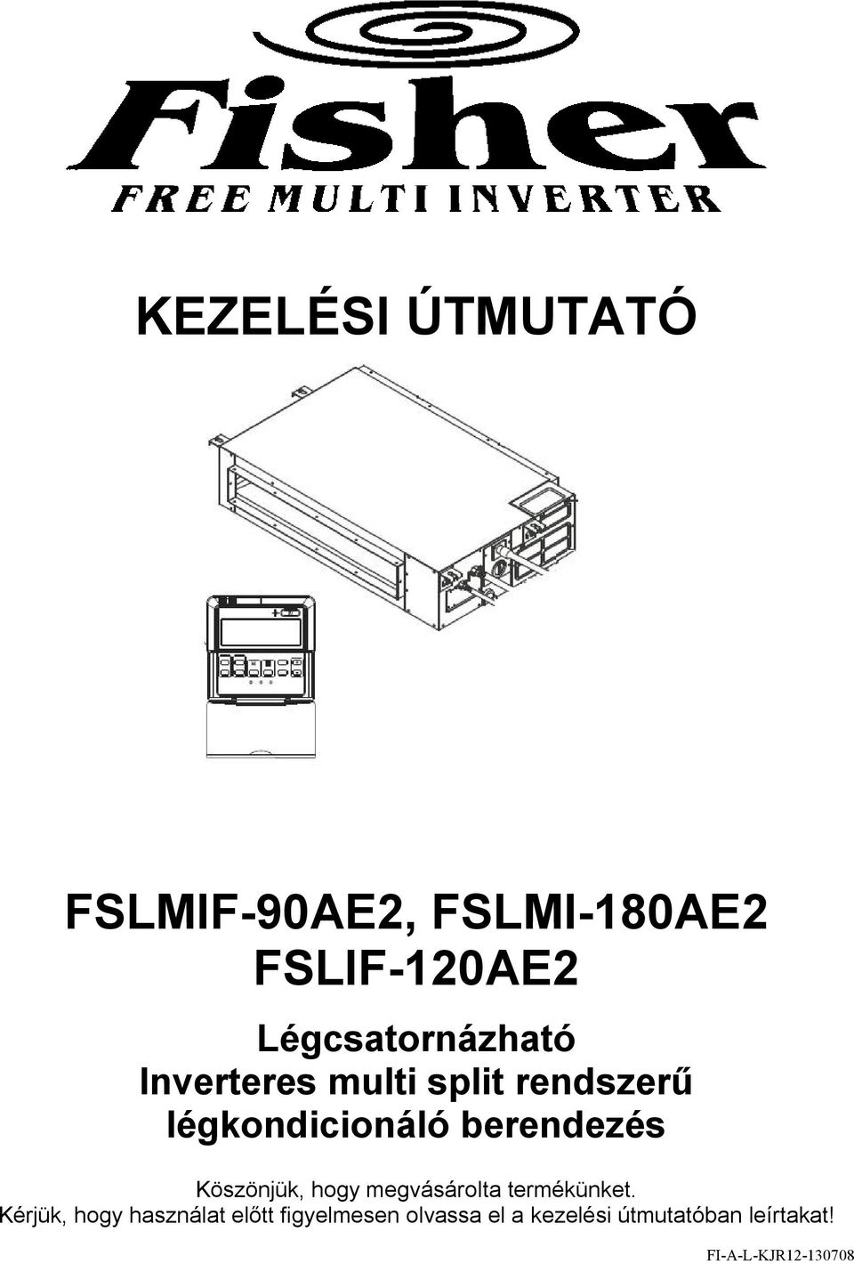 berendezés Köszönjük, hogy megvásárolta termékünket.