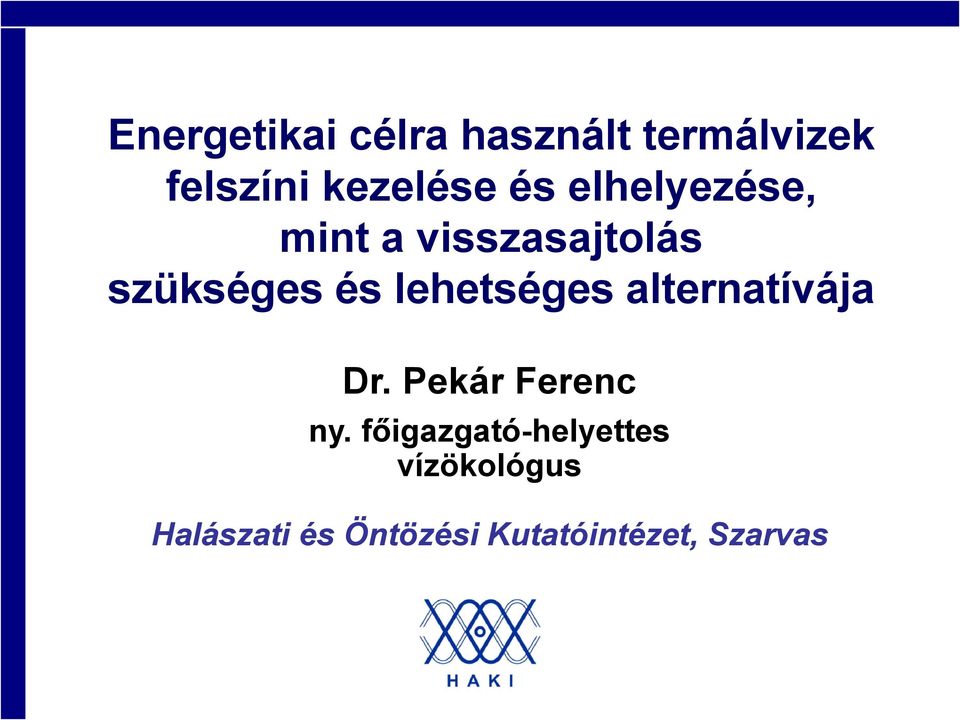 lehetséges alternatívája Dr. Pekár Ferenc ny.