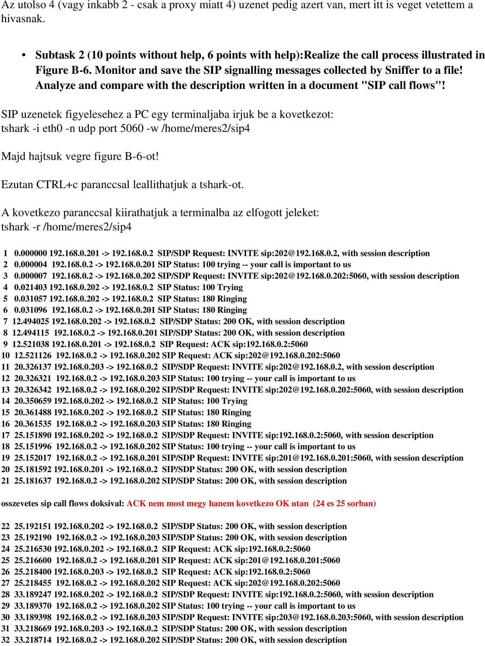 Analyze and compare with the description written in a document "SIP call flows"!