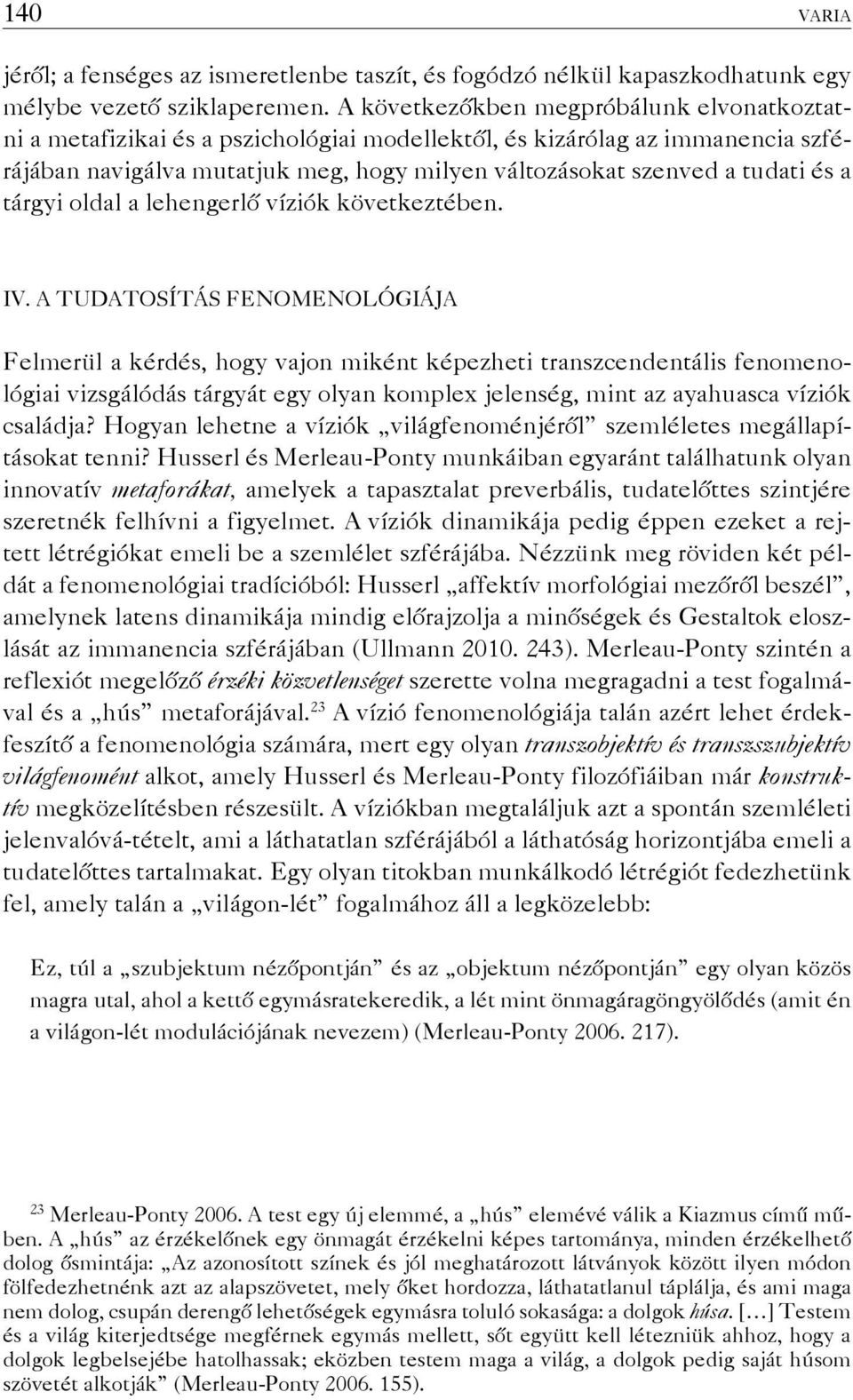 a tárgyi oldal a lehengerlő víziók következtében. IV.