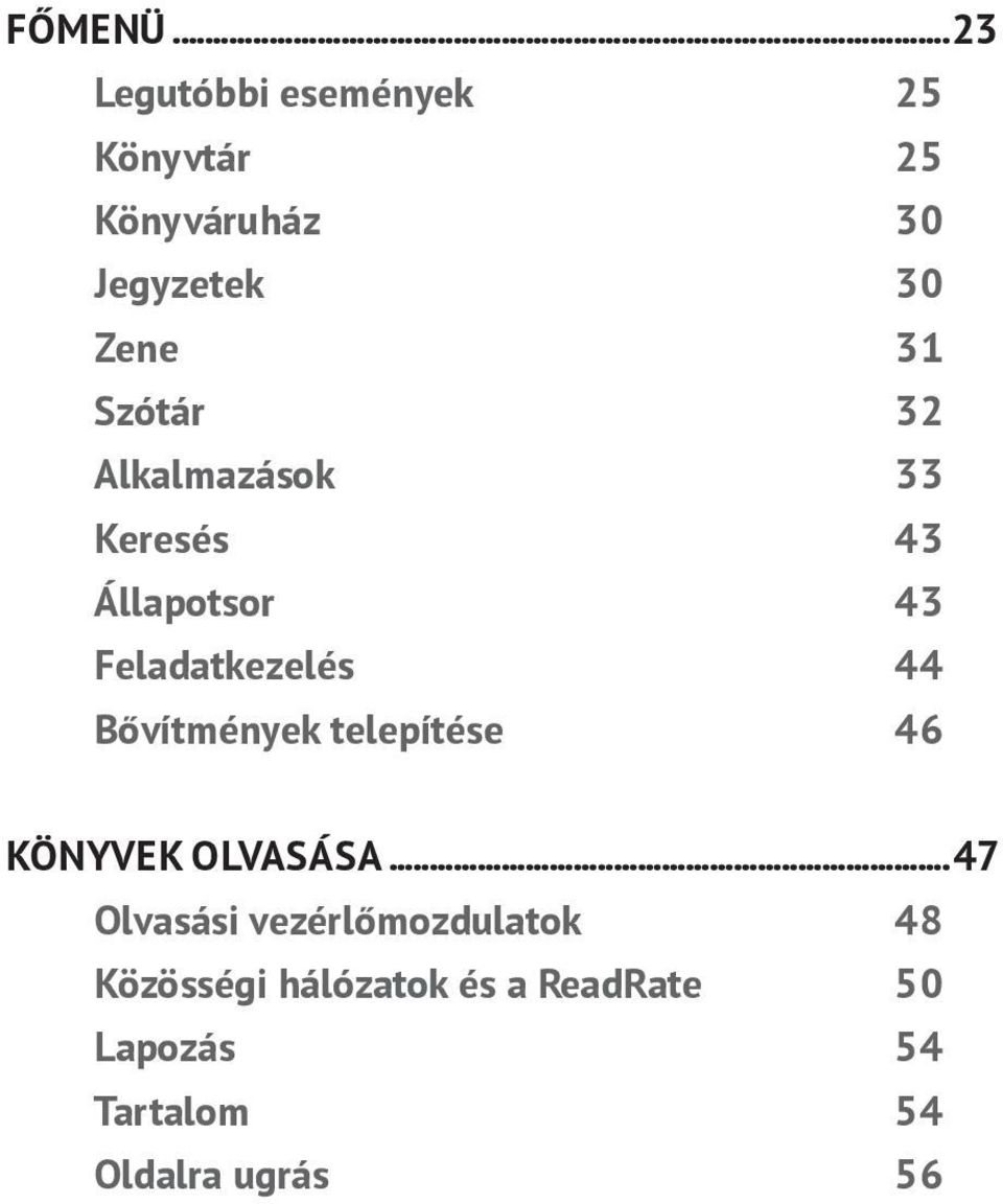 Szótár 32 Alkalmazások 33 Keresés 43 Állapotsor 43 Feladatkezelés 44
