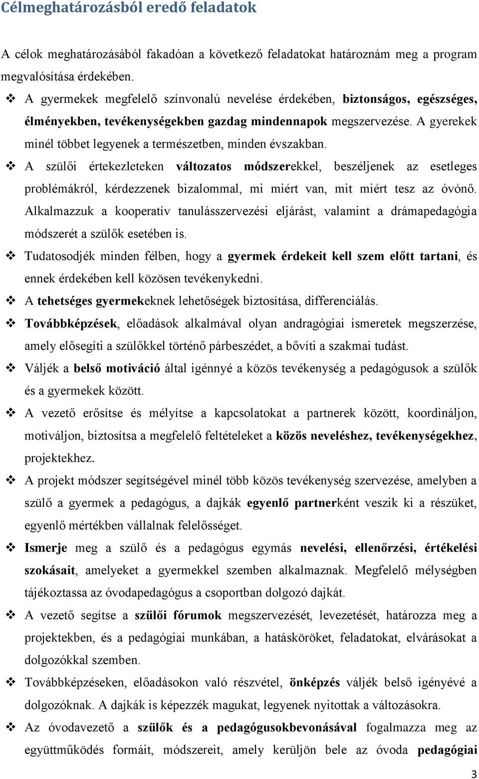 A gyerekek minél többet legyenek a természetben, minden évszakban.