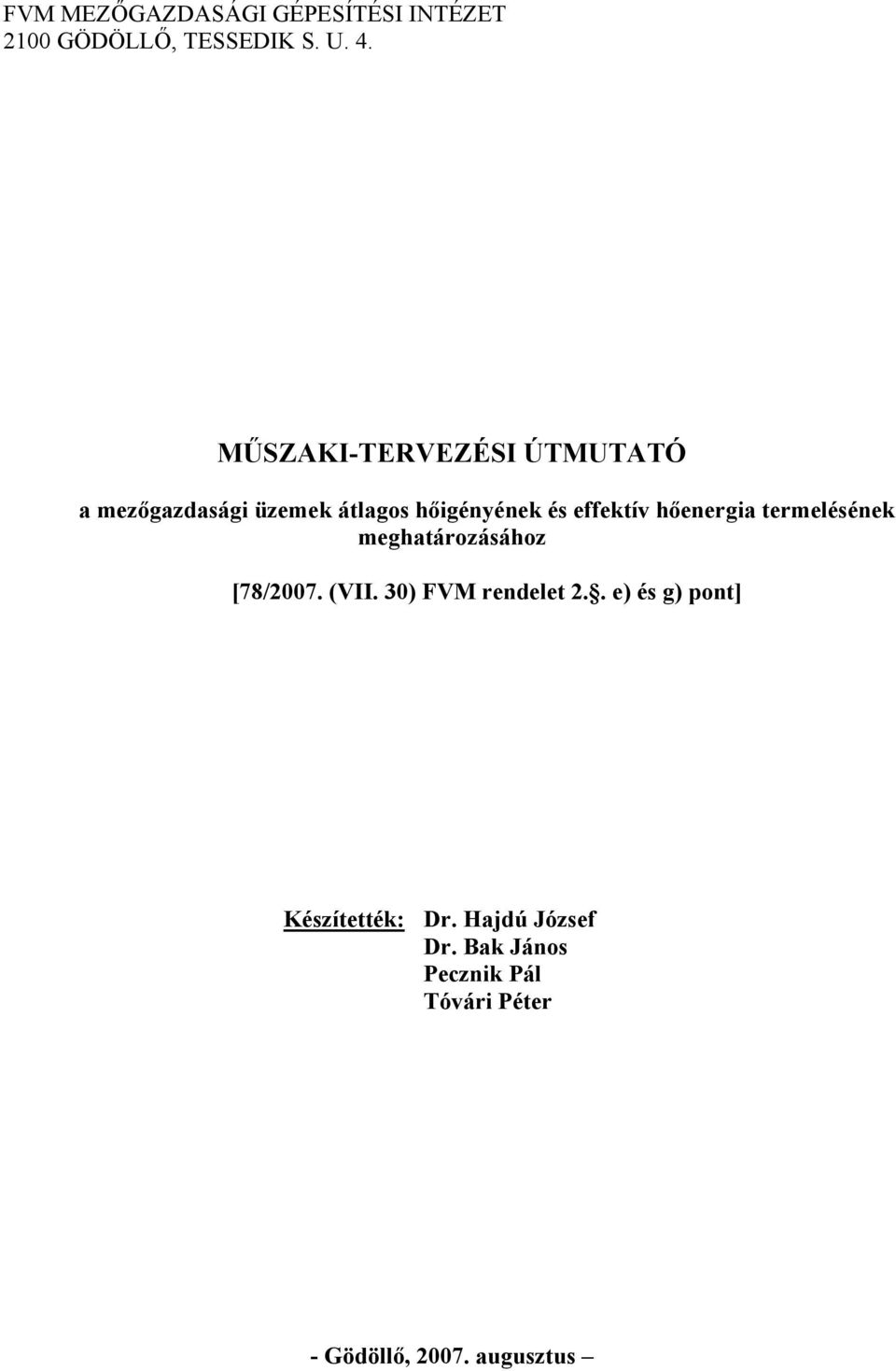 hőenergia termelésének meghatározásához [78/2007. (VII. 30) FVM rendelet 2.