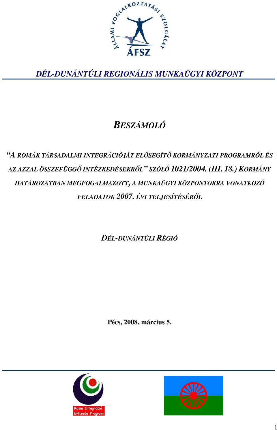 INTÉZKEDÉSEKRİL SZÓLÓ 1021/2004. (III. 18.