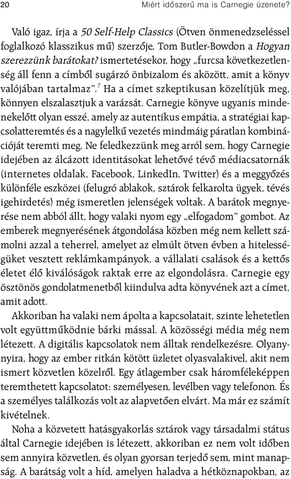 7 Ha a címet szkeptikusan közelítjük meg, könnyen elszalasztjuk a varázsát.