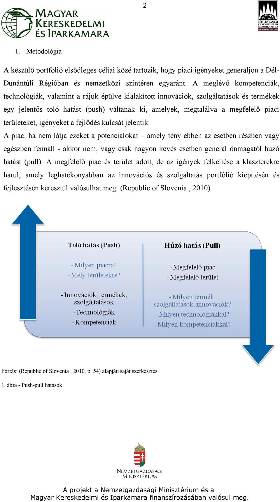 területeket, igényeket a fejlődés kulcsát jelentik.