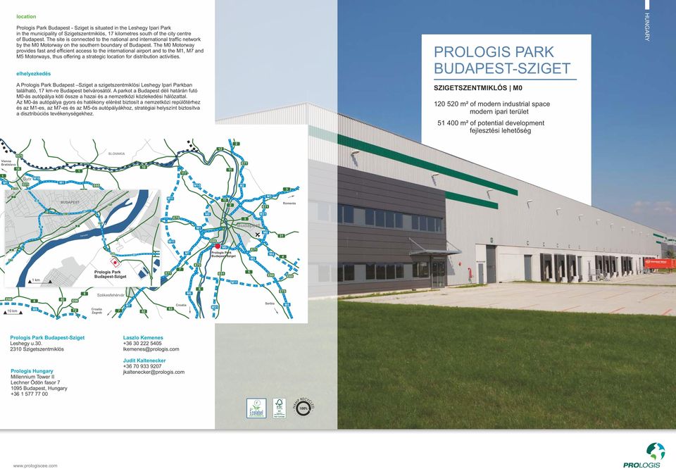 The Motorway provides fast and efficient access to the international airport and to the, M and Motorways, thus offering a strategic location for distribution activities.