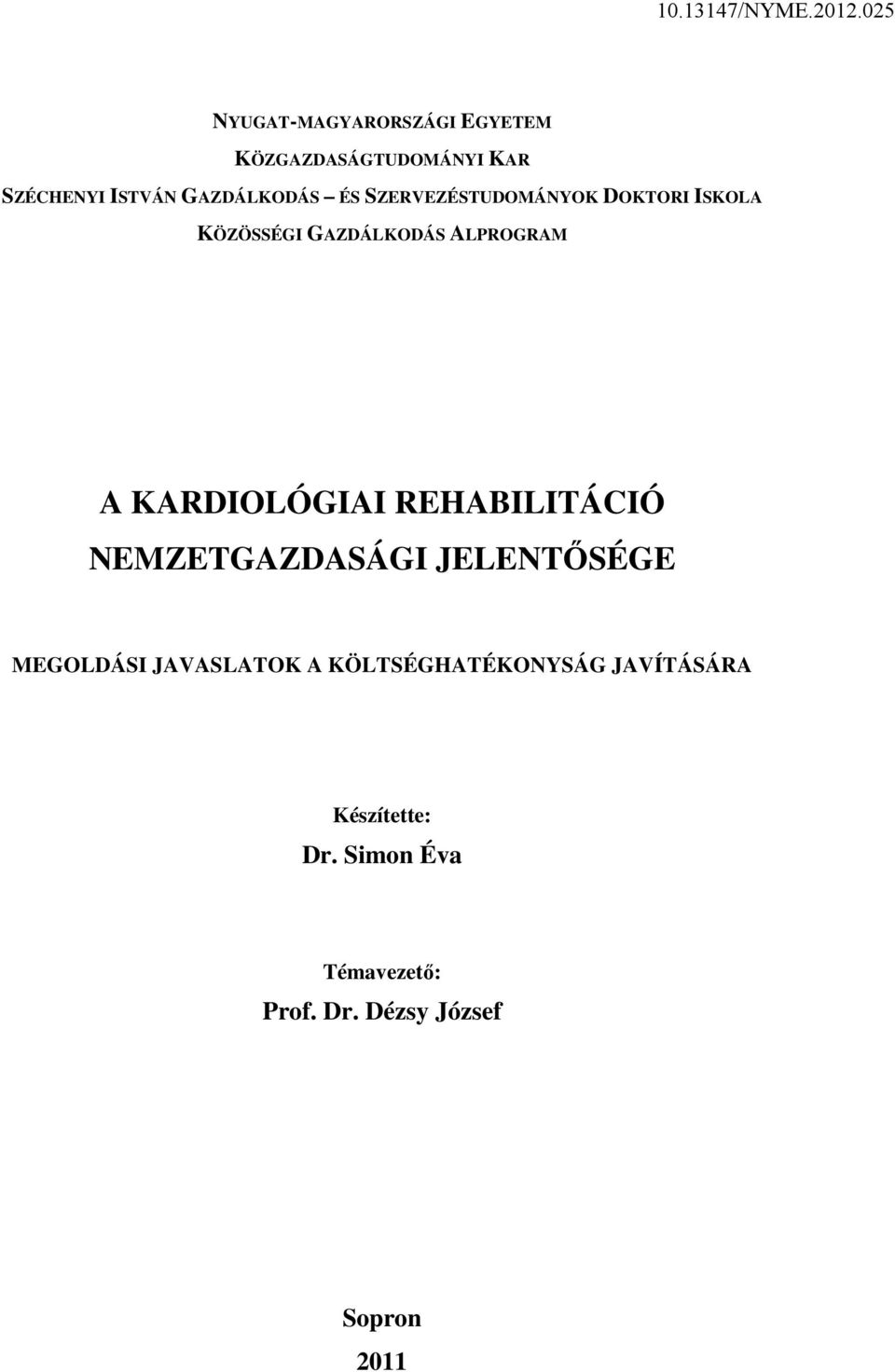 KARDIOLÓGIAI REHABILITÁCIÓ NEMZETGAZDASÁGI JELENTŐSÉGE MEGOLDÁSI JAVASLATOK A