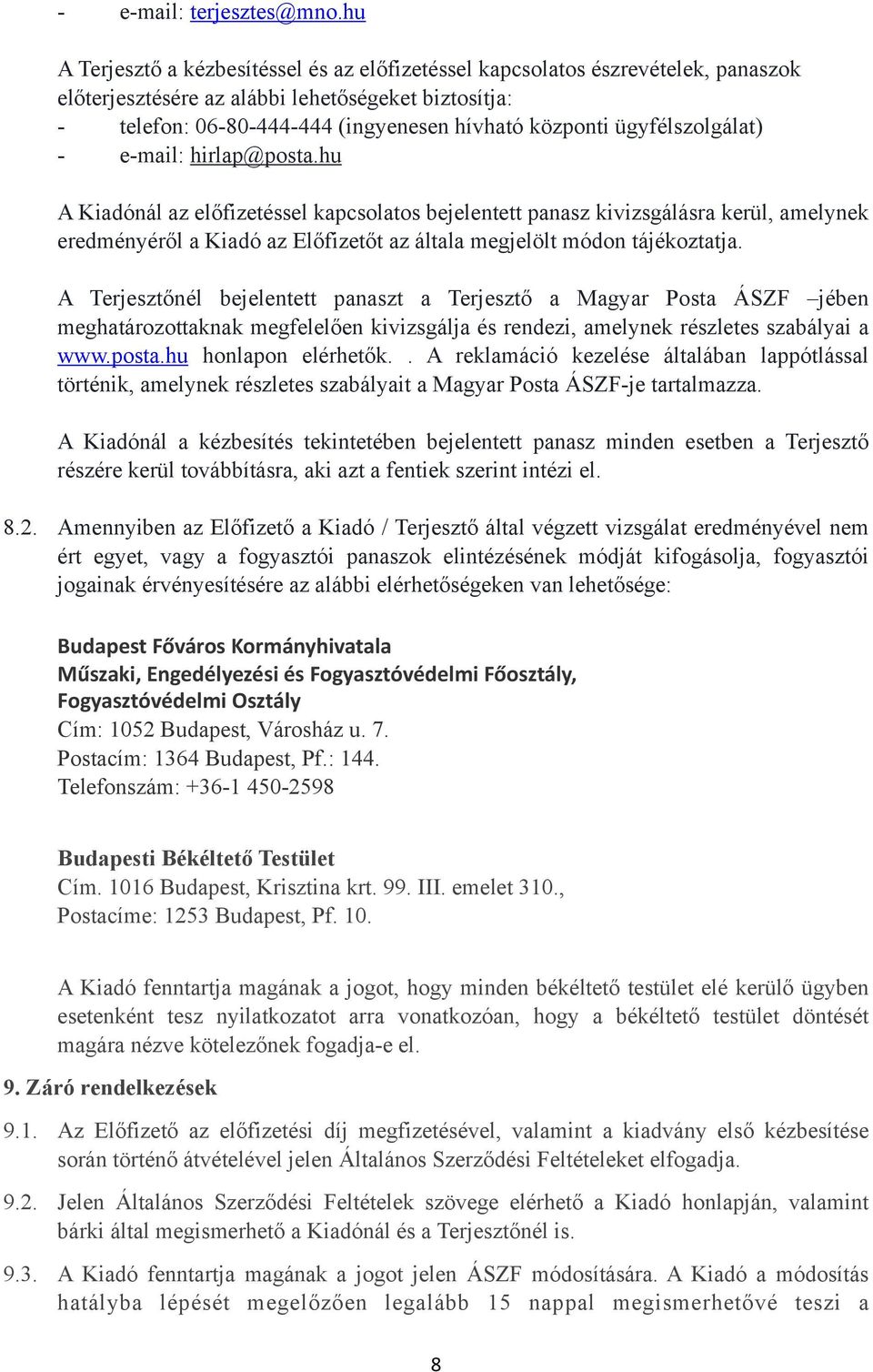 ügyfélszolgálat) - e-mail: hirlap@posta.