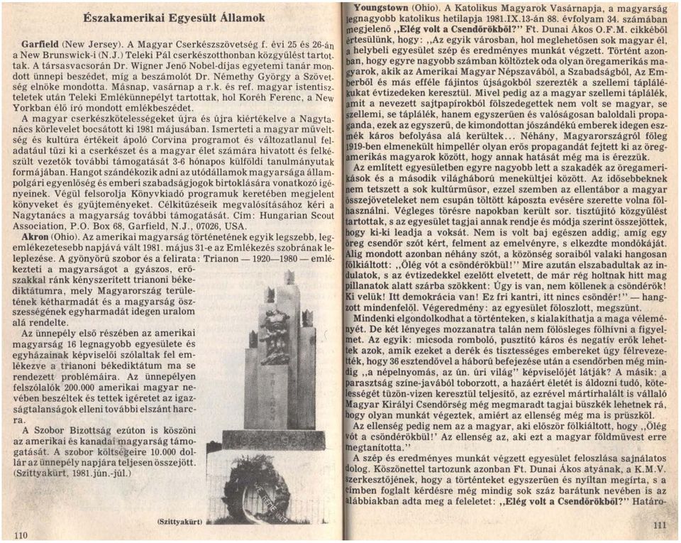 magyar istentisz_ teletek után Teleki Emlékünnepélyt tartottak, hol Koréh Ferenc, a New Yorkban élő író mondott emlékbeszédet.