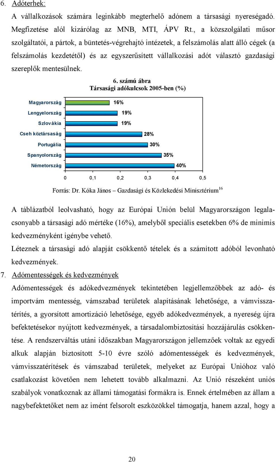 szereplők mentesülnek. 6.