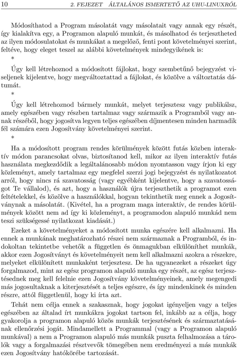 módosított fájlokat, hogy szembetűnő bejegyzést viseljenek kijelentve, hogy megváltoztattad a fájlokat, és közölve a változtatás dátumát.