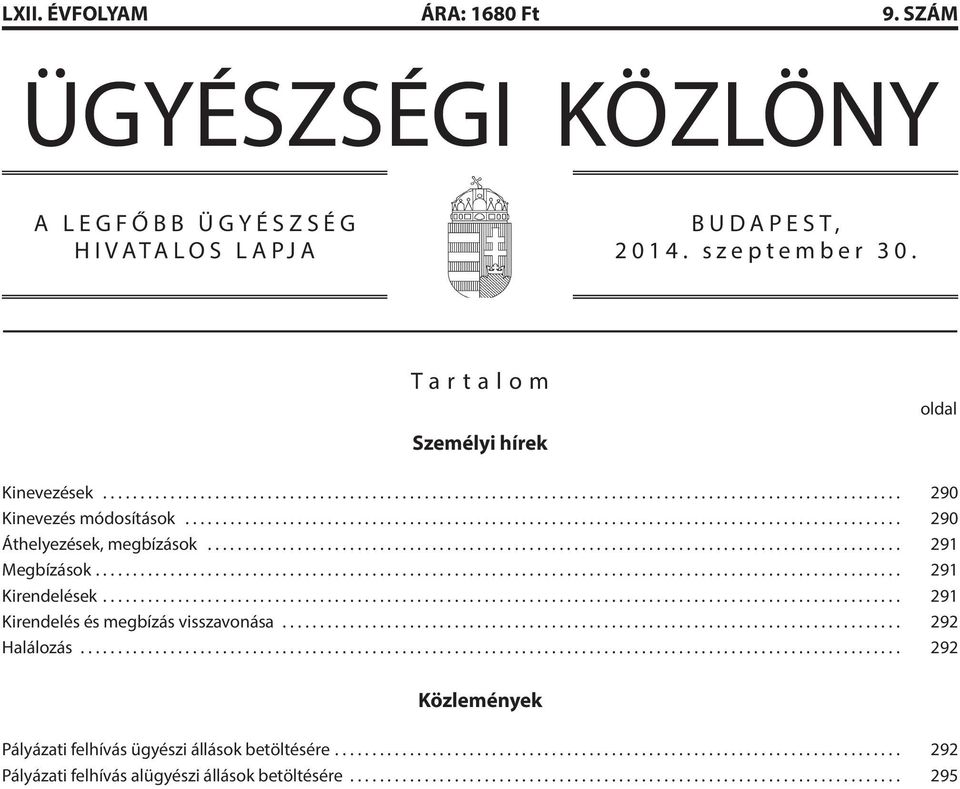 .. 291 Kirendelések... 291 Kirendelés és megbízás visszavonása... 292 Halálozás.