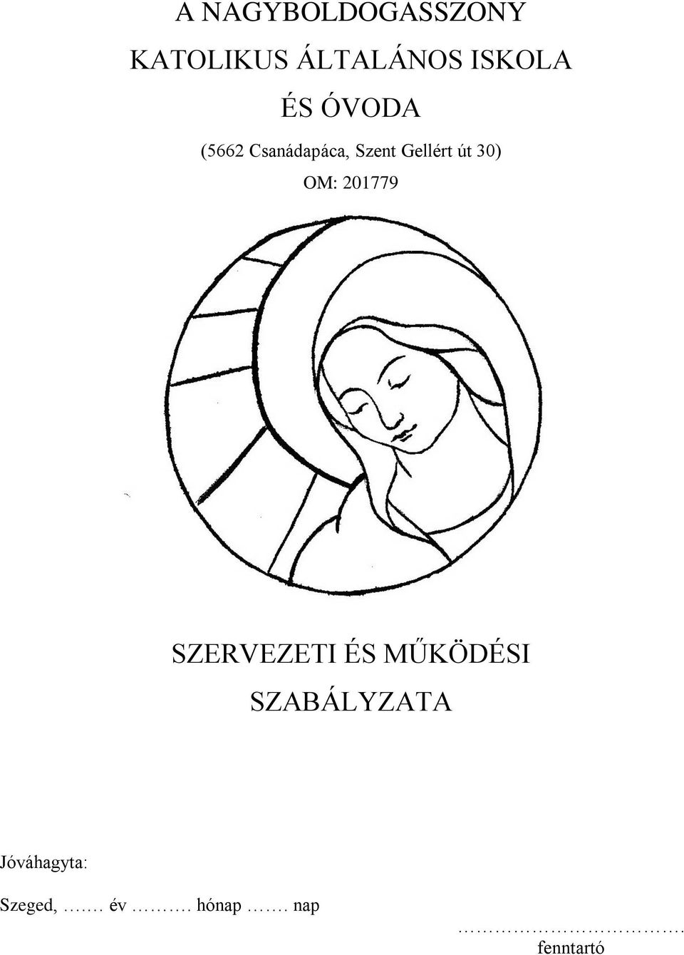 30) OM: 201779 SZERVEZETI ÉS MŰKÖDÉSI