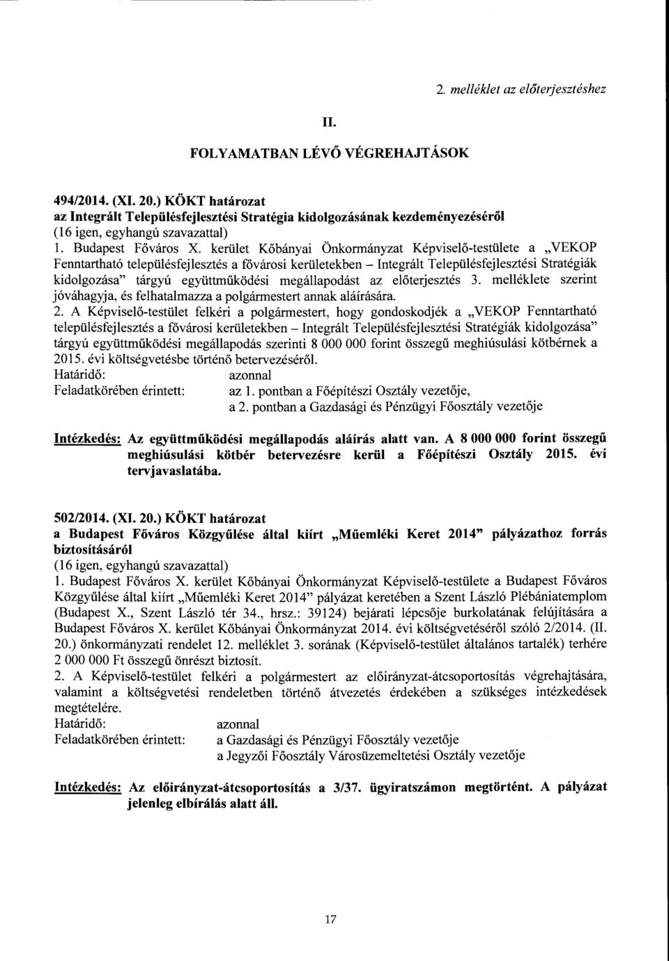 kerület Kőbányai Önkormányzat Képviselő-testülete a "VEKOP Fenntartható településfejlesztés a fővárosi kerületekben- Integrált Településfejlesztési Stratégiák kidolgozása" tárgyú együttműködési