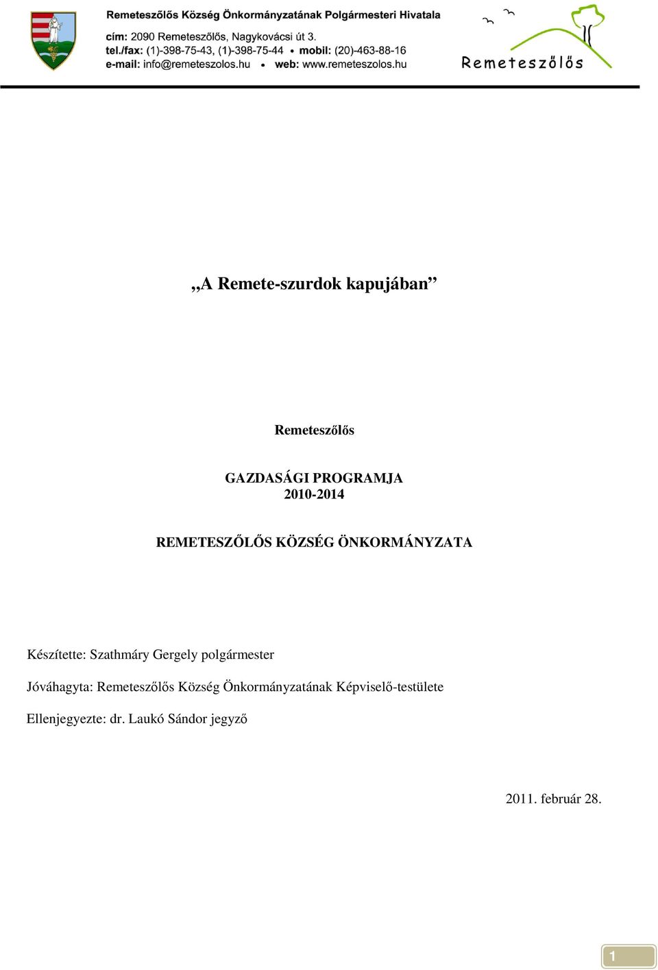 Gergely polgármester Jóváhagyta: Remeteszılıs Község