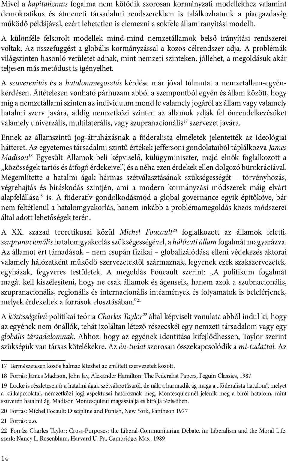 Az összefüggést a globális kormányzással a közös célrendszer adja.