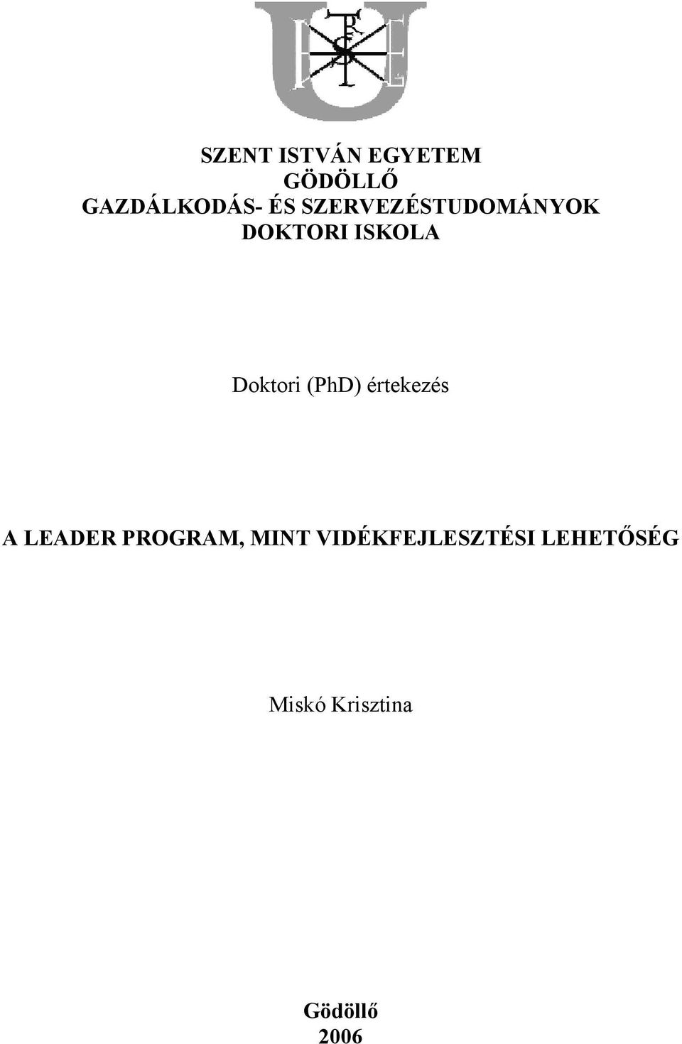 (PhD) értekezés A LEADER PROGRAM, MINT