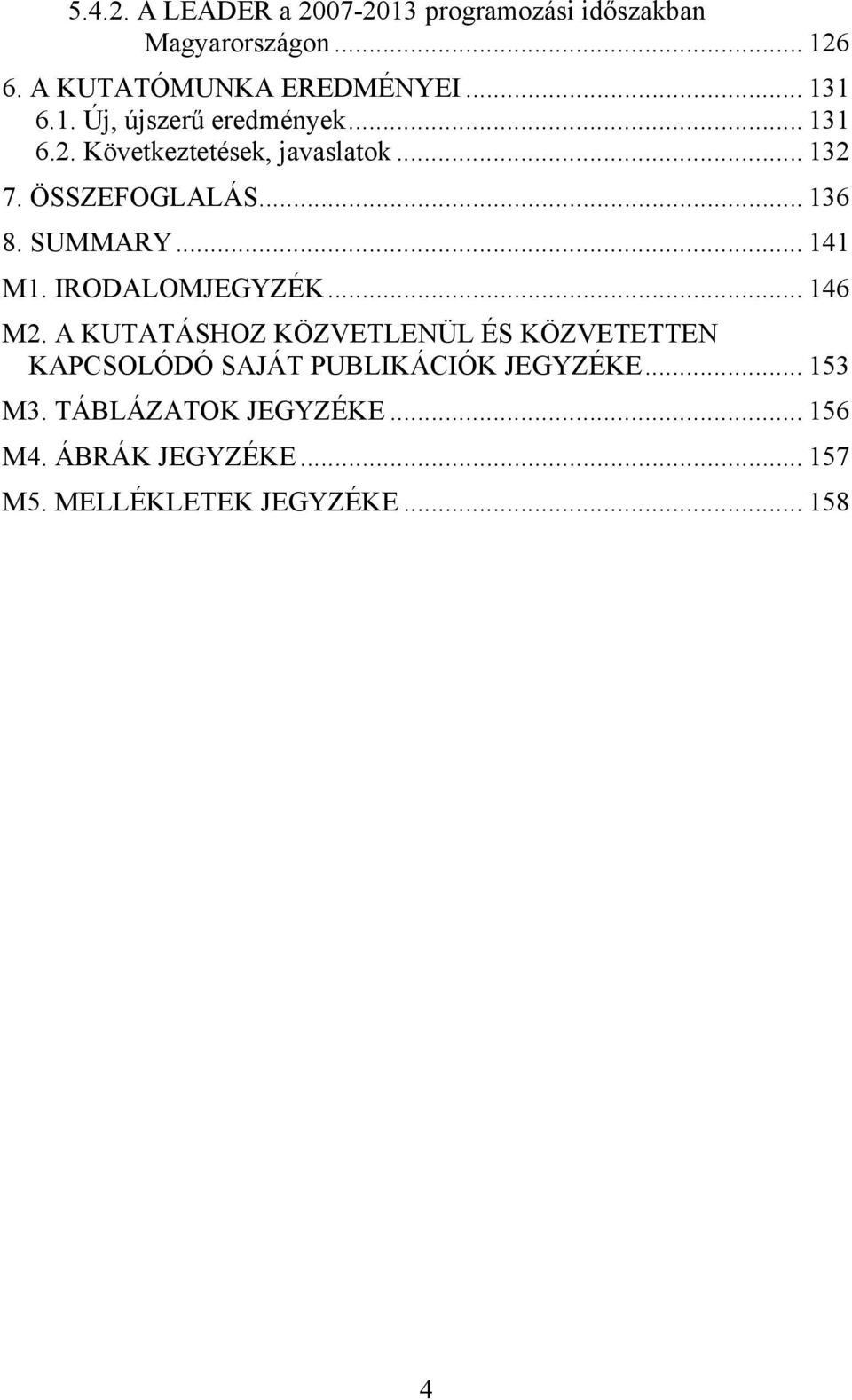 SUMMARY... 141 M1. IRODALOMJEGYZÉK... 146 M2.