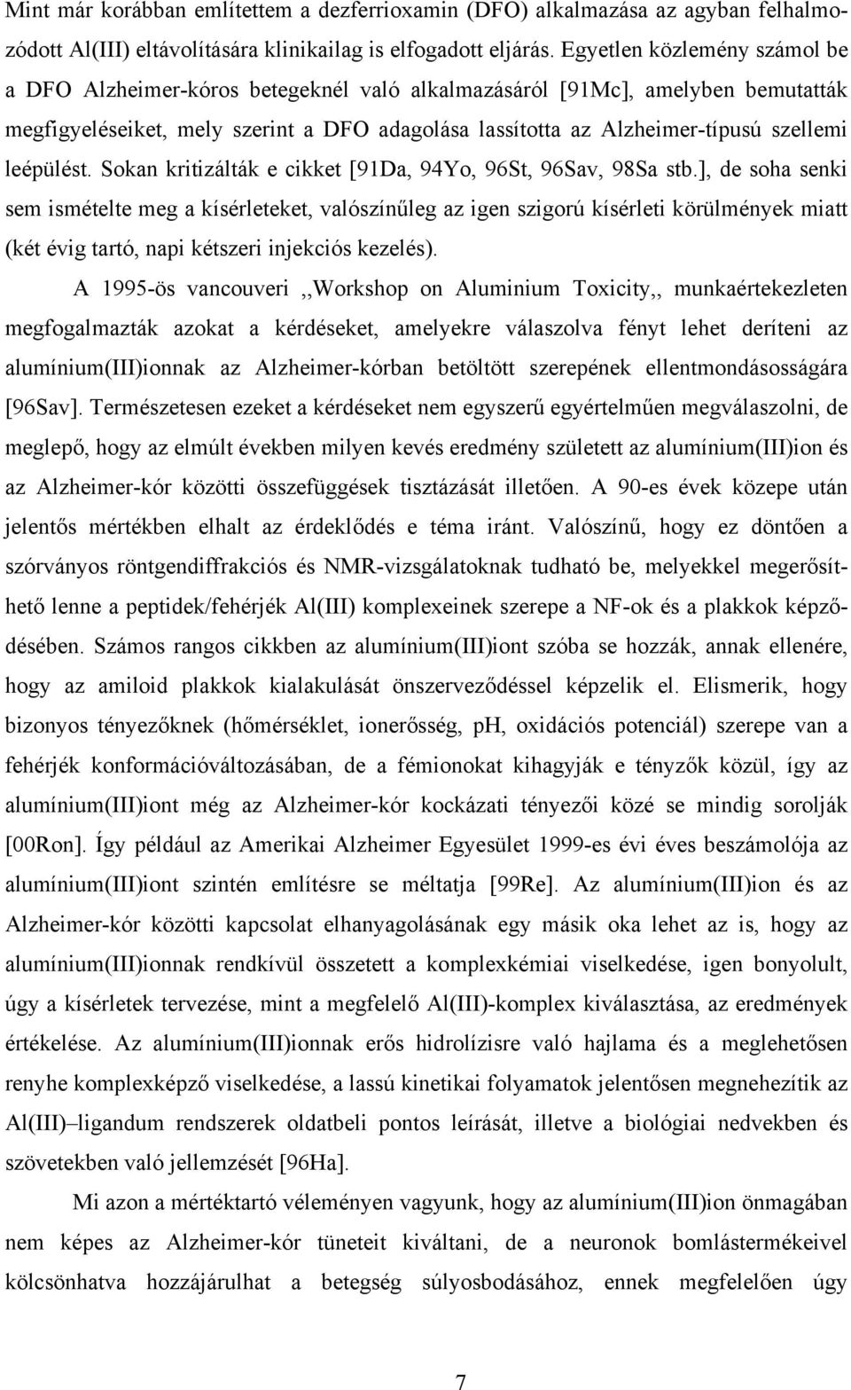 leépülést. Sokan kritizálták e cikket [91Da, 94Yo, 96St, 96Sav, 98Sa stb.