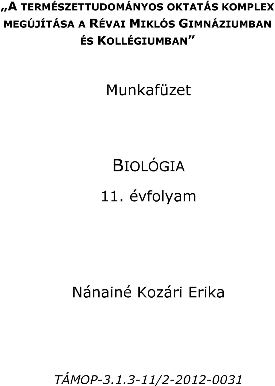 KOLLÉGIUMBAN Munkafüzet BIOLÓGIA 11.