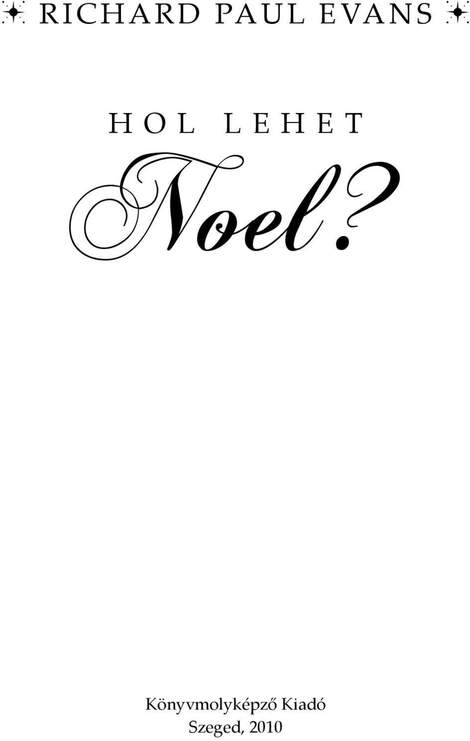 HOL LEHET Noel?