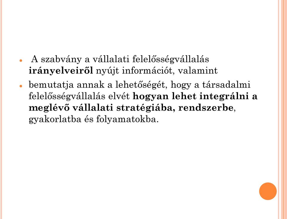 társadalmi felelősségvállalás elvét hogyan lehet integrálni a