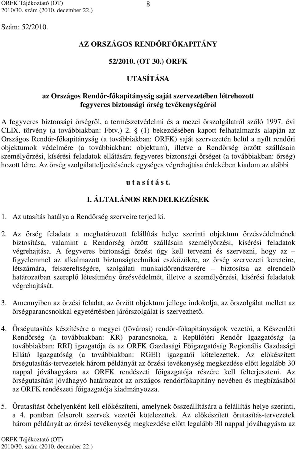 őrszolgálatról szóló 1997. évi CLIX. törvény (a továbbiakban: Fbtv.) 2.