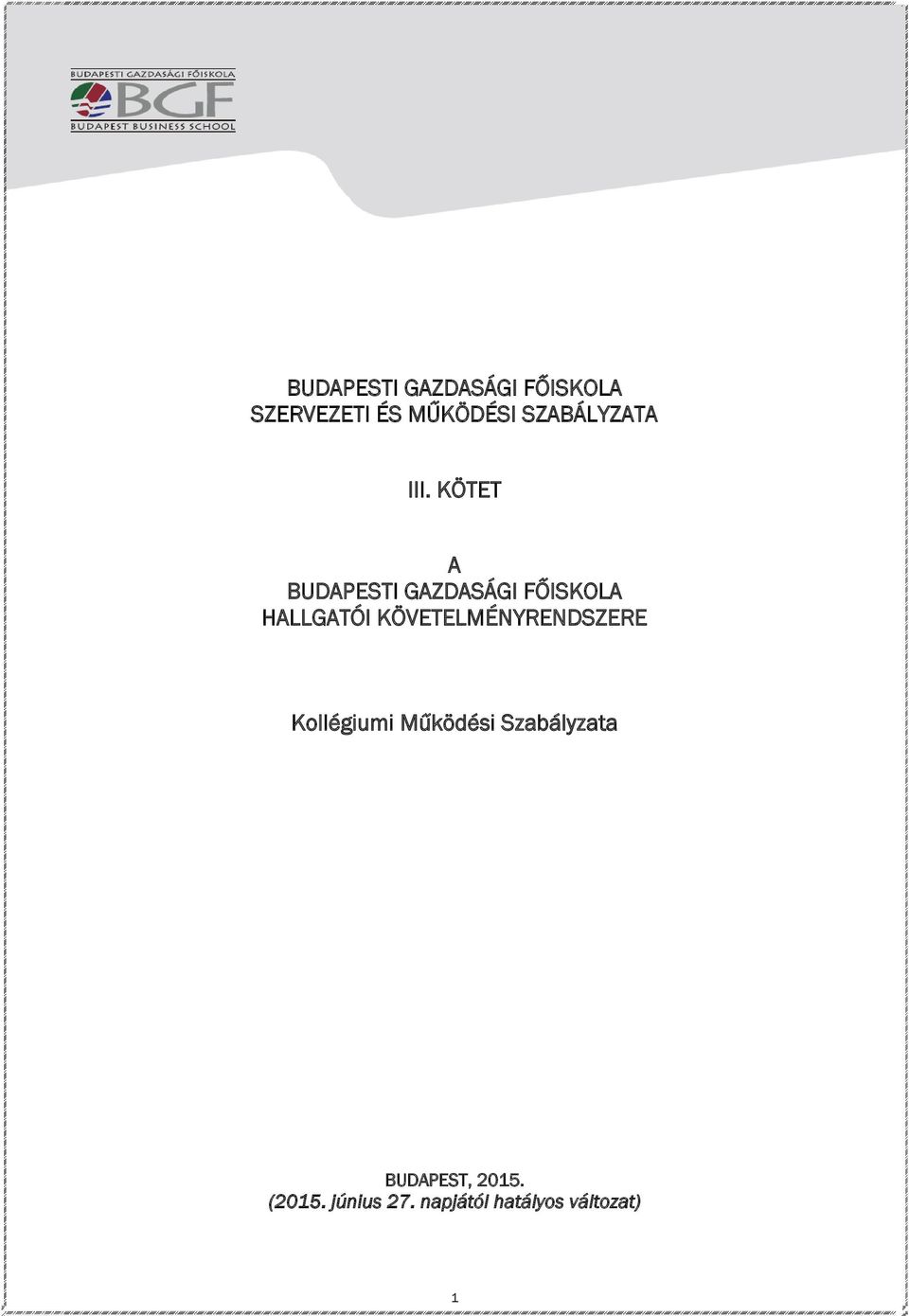 KÖTET A BUDAPESTI GAZDASÁGI FŐISKOLA HALLGATÓI