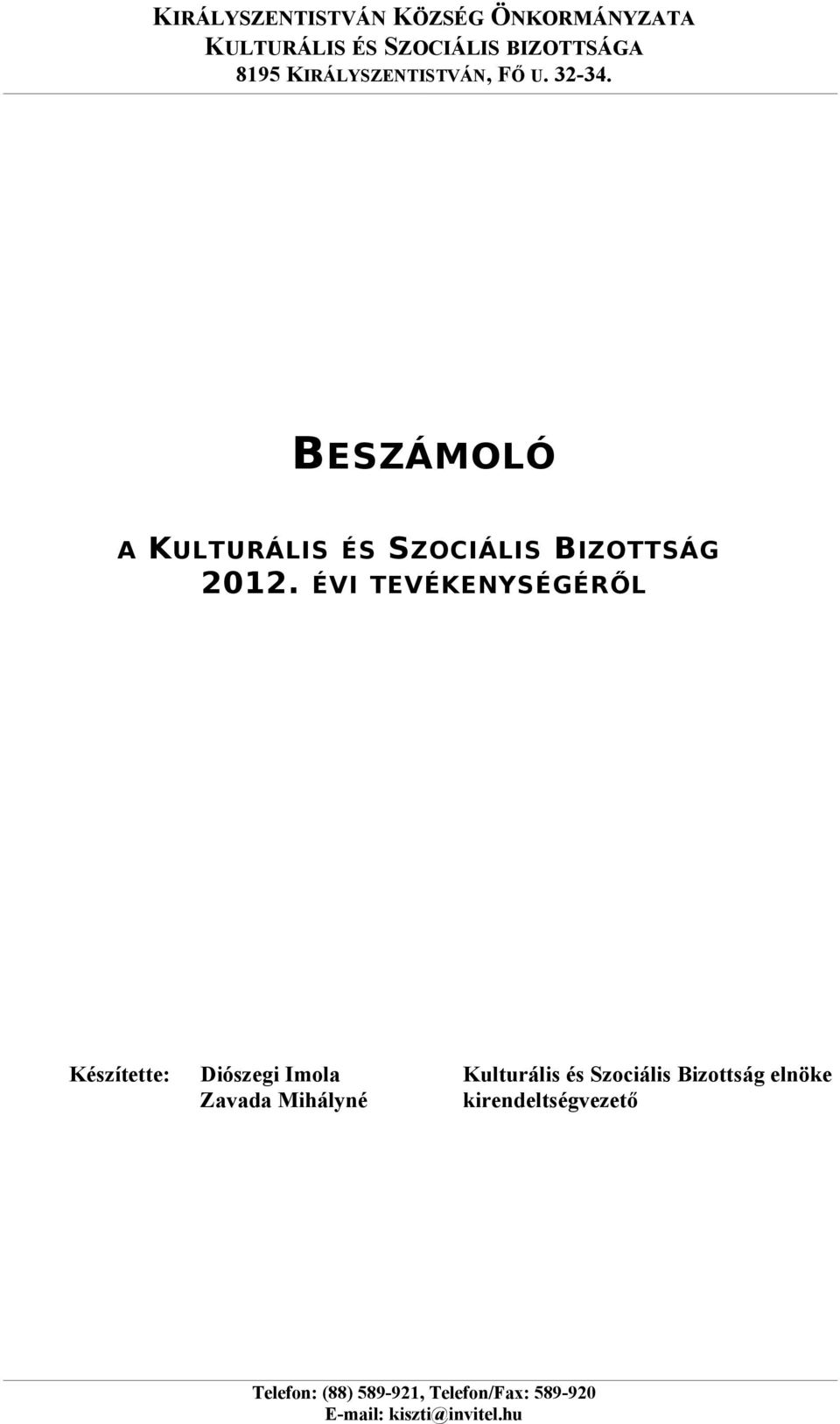 BESZÁMOLÓ A KULTURÁLIS ÉS SZOCIÁLIS BIZOTTSÁG 2012.