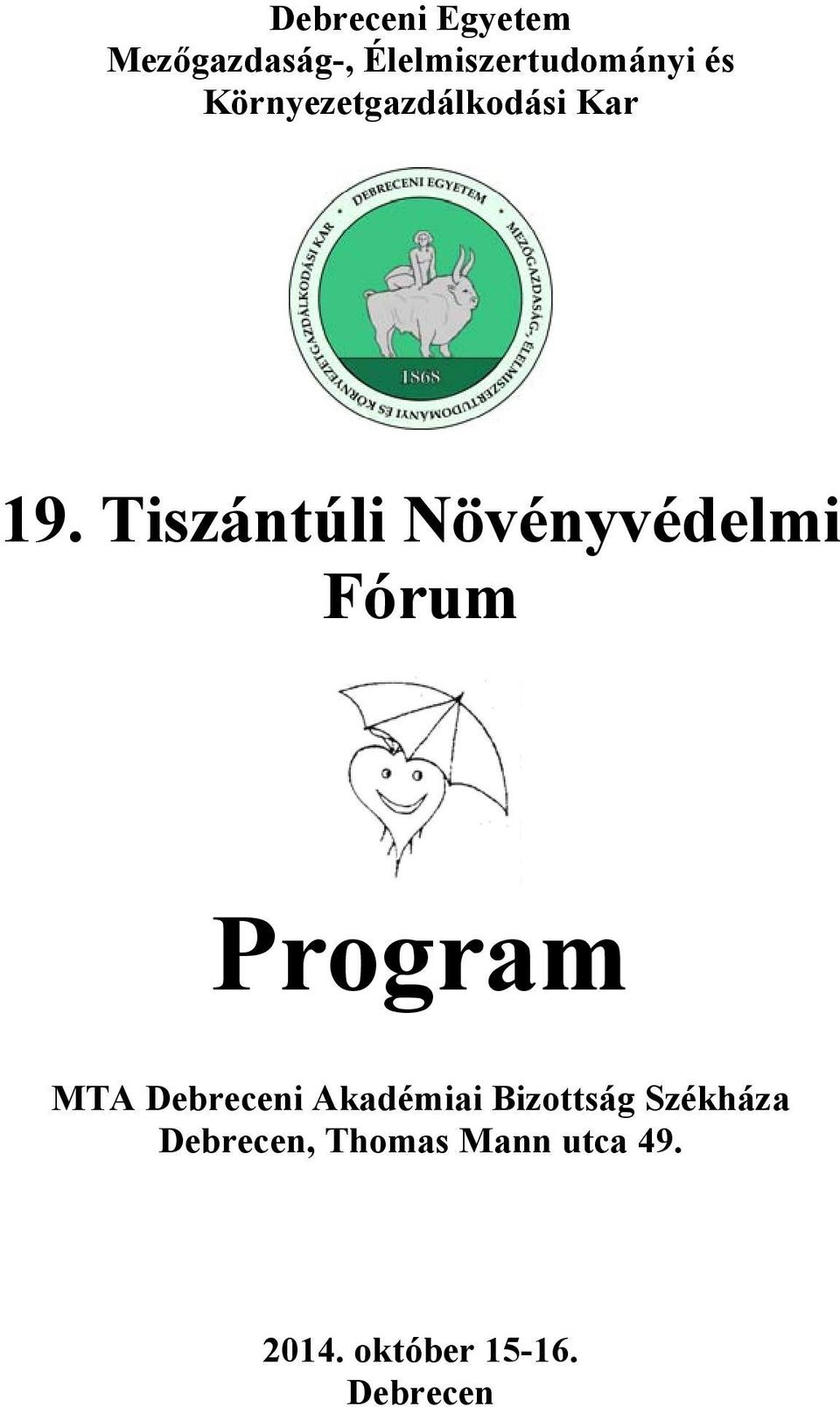 Tiszántúli Növényvédelmi Fórum Program MTA Debreceni